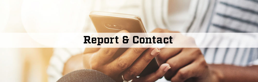 croped image of a person holding a cell phone with the words Report and Contact 