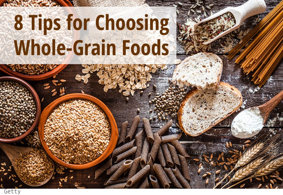 8 Tips for Choosing Whole-Grain Foods