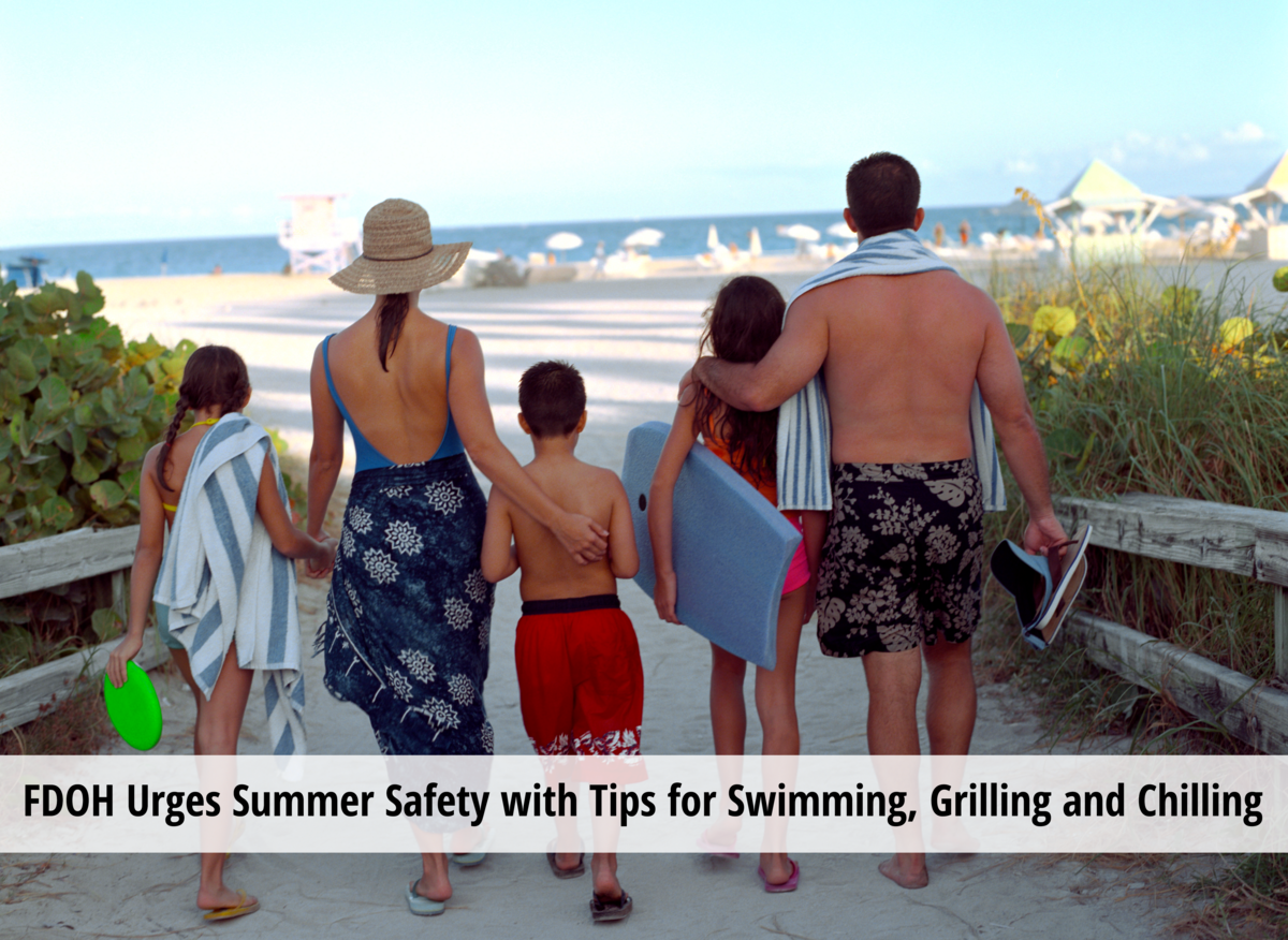 Florida Department of Health Urges Summer Safety with Tips for Swimming, Grilling and Chilling