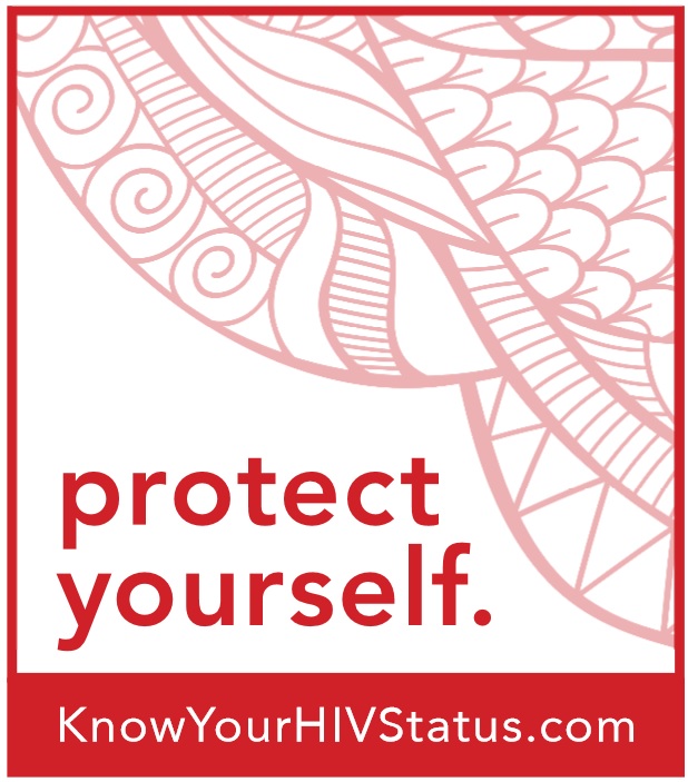 protect yourself. Know your HIV Status