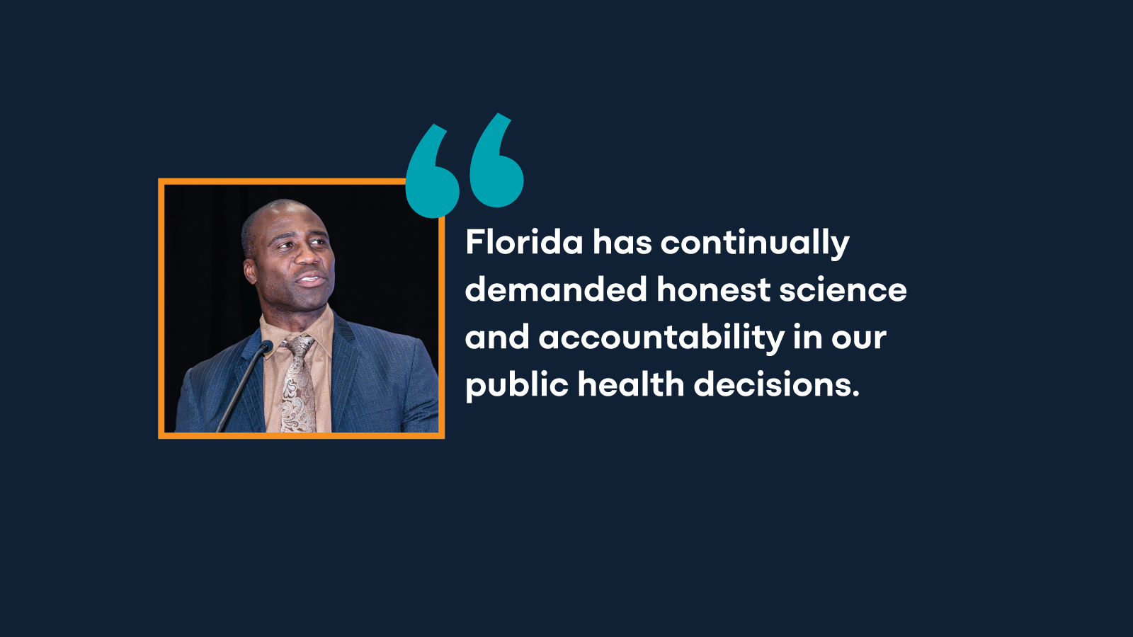 Quote from State Surgeon General Dr. Joseph A. Ladapo: "Florida has continually demanded honest science and accountability in our public health decisions."