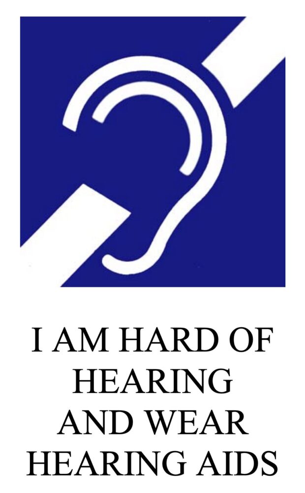 I am Deaf Sign - Hearing Aid
I am hard of hearing and wear hearing aids.