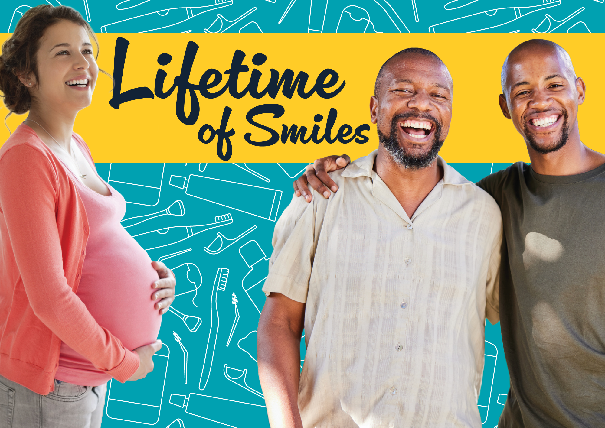 Smiling people of all ages, with text reading Lifetime of Smiles
