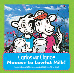 Cartoon cows Carlos and Clarice holding glasses of milk, promoting low-fat milk. Text reads: 'Carlos AND Clarice Mooove to Lowfat Milk!'