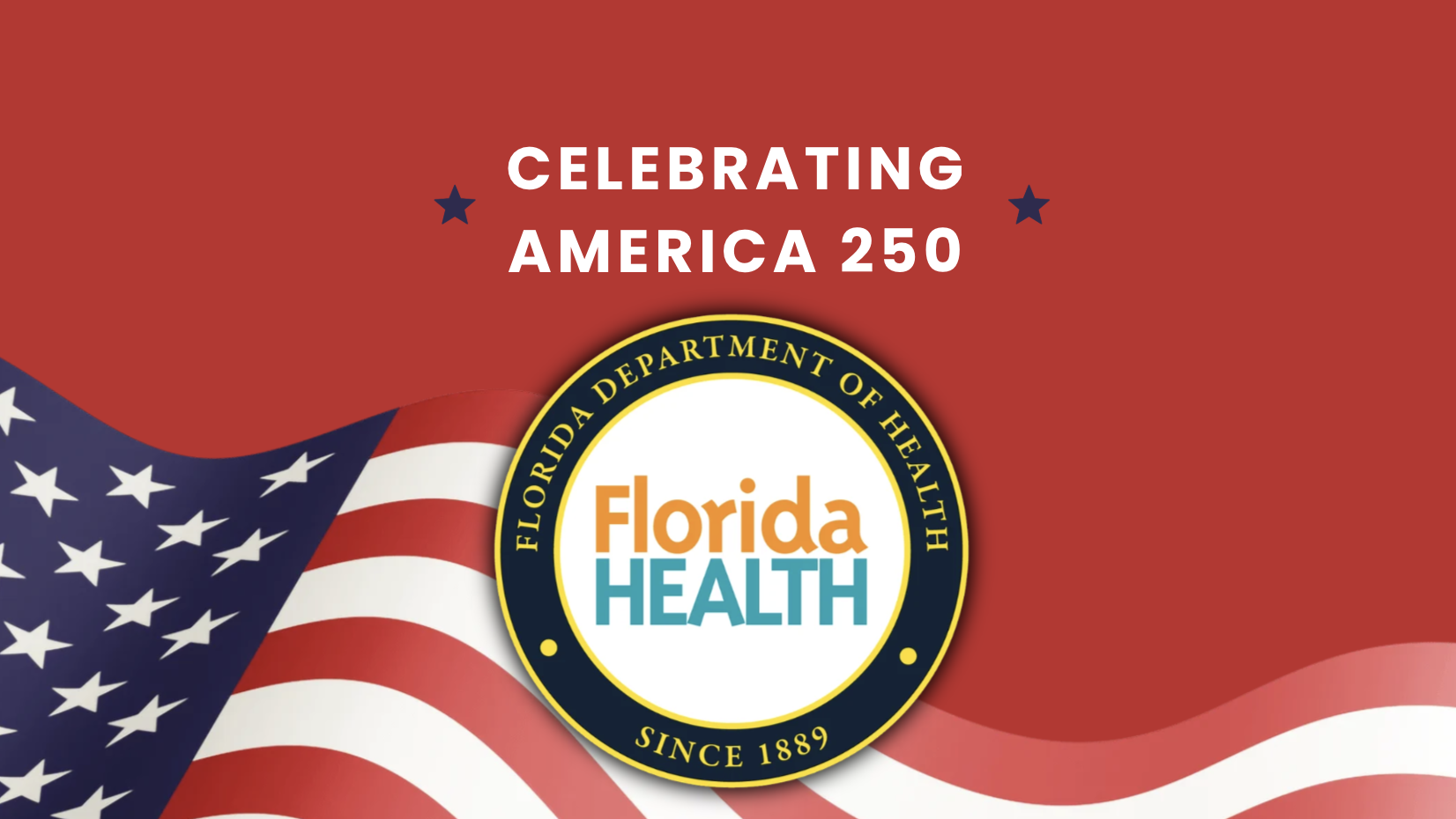 A red background with a waving American flag at the bottom. White text reads 'CELEBRATING AMERICA 250' with the Florida Department of Health logo